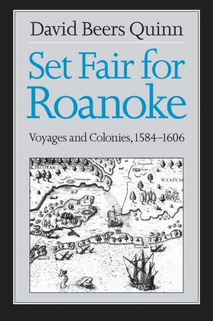 David Beers Quinn - Set Fair for Roanoke, E-bok