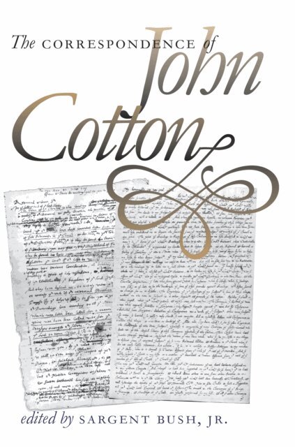 Sargent Bush Jr. - Correspondence of John Cotton, E-bok