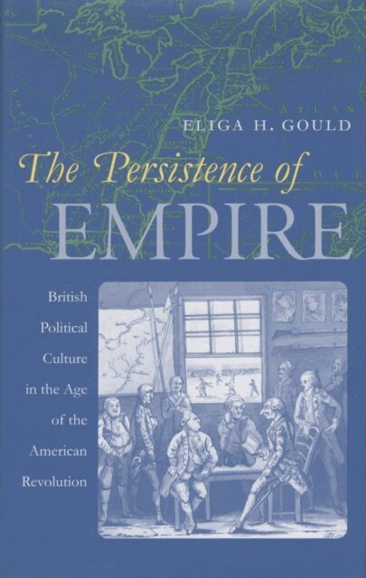 Eliga H. Gould - Persistence of Empire, E-bok