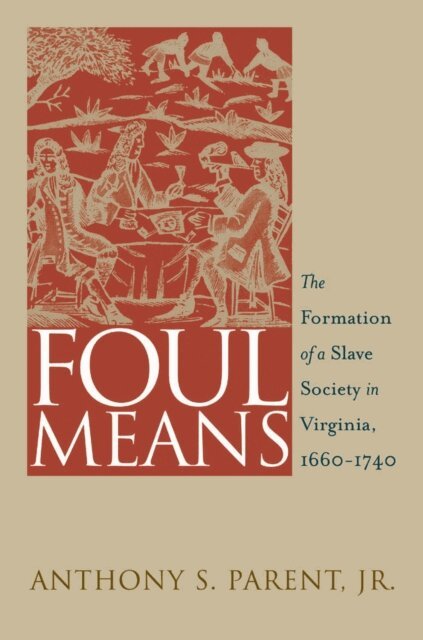 Anthony S. Parent Jr. - Foul Means, E-bok