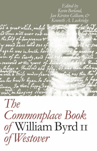 Kenneth A. Lockridge, Jan Kirsten Gilliam, Kevin Joel Berland - Commonplace Book of William Byrd II of Westover, E-bok