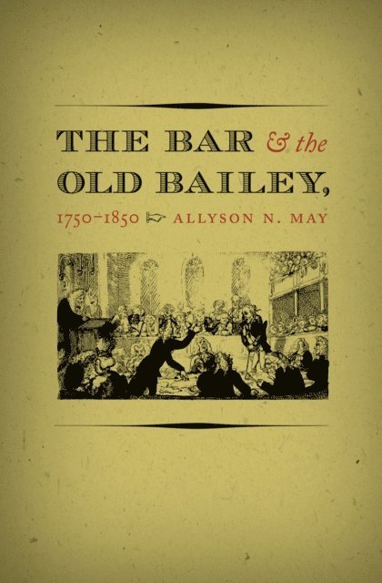 Allyson N. May - Bar and the Old Bailey, 1750-1850, E-bok