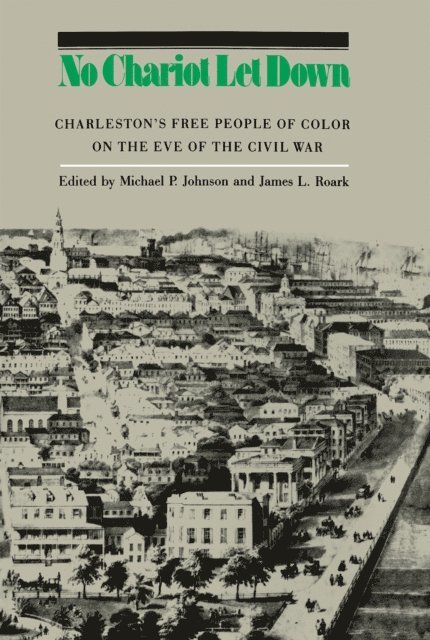 James L. Roark, Michael P Johnson - No Chariot Let Down, E-bok