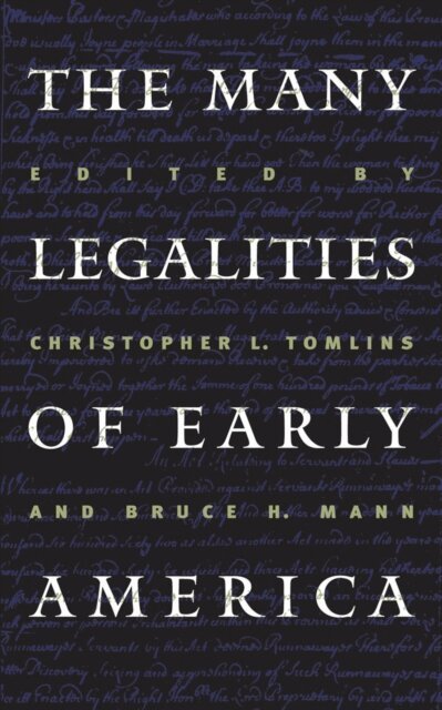 Bruce H. Mann, Christopher L. Tomlins - Many Legalities of Early America, E-bok