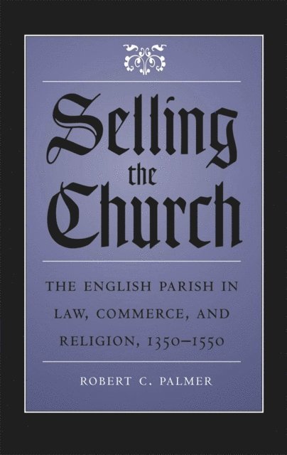 Robert C. Palmer - Selling the Church, E-bok