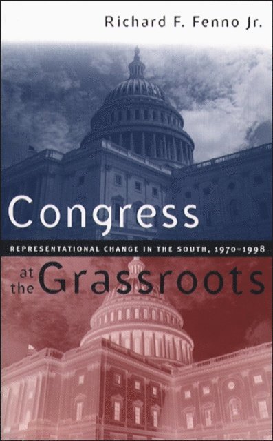 Richard F. Fenno Jr. - Congress at the Grassroots, E-bok