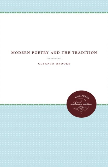 Cleanth Brooks - Modern Poetry and the Tradition, E-bok