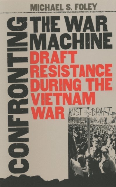Michael S. Foley - Confronting the War Machine, E-bok. Tillgänglighet: Lägg i varukorg