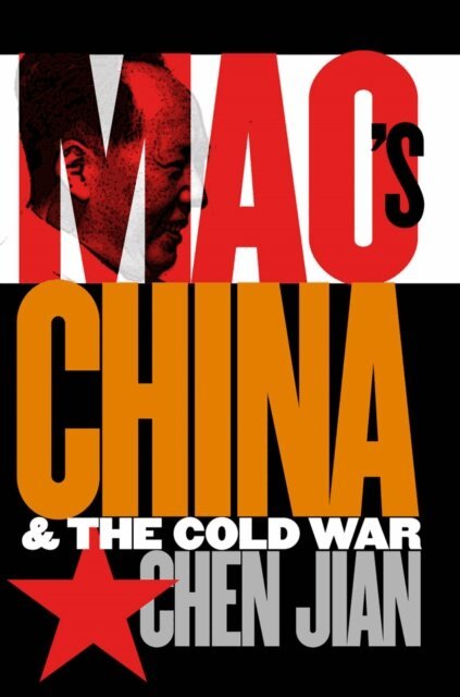Jian Chen - Mao's China and the Cold War, E-bok