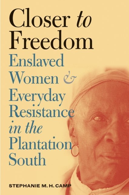 Stephanie M. H. Camp - Closer to Freedom, E-bok
