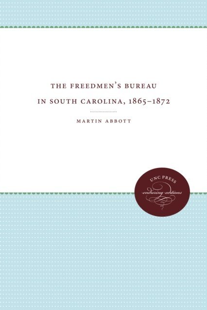 Martin Abbott - Freedmen's Bureau in South Carolina, 1865 - 1872, E-bok