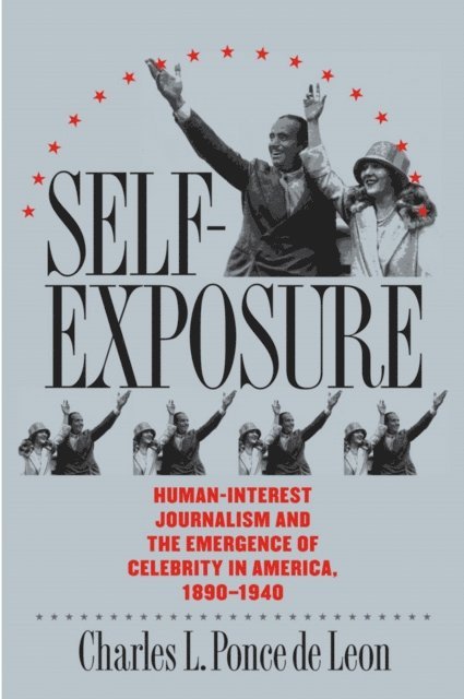 Charles L. Ponce de Leon - Self-Exposure, E-bok. Tillgänglighet: Lägg i varukorg