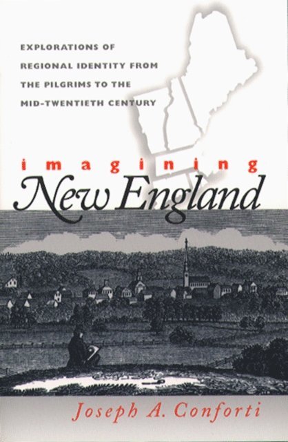 Joseph A. Conforti - Imagining New England, E-bok