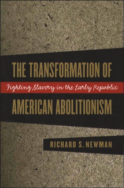 Richard S. Newman - Transformation of American Abolitionism, E-bok