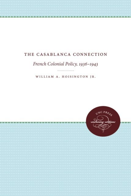 William A Hoisington Jr. - Casablanca Connection, E-bok