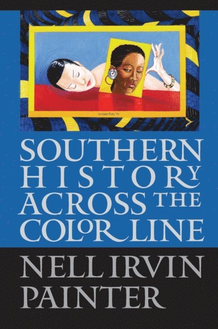 Nell Irvin Painter - Southern History across the Color Line, E-bok