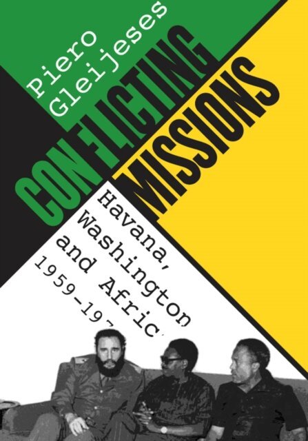 Piero Gleijeses - Conflicting Missions, E-bok