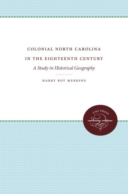 Harry Roy Merrens - Colonial North Carolina in the Eighteenth Century, E-bok