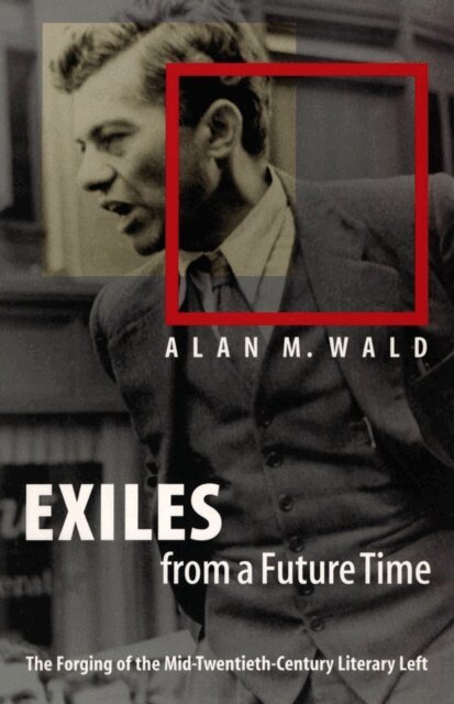 Alan M. Wald - Exiles from a Future Time, E-bok