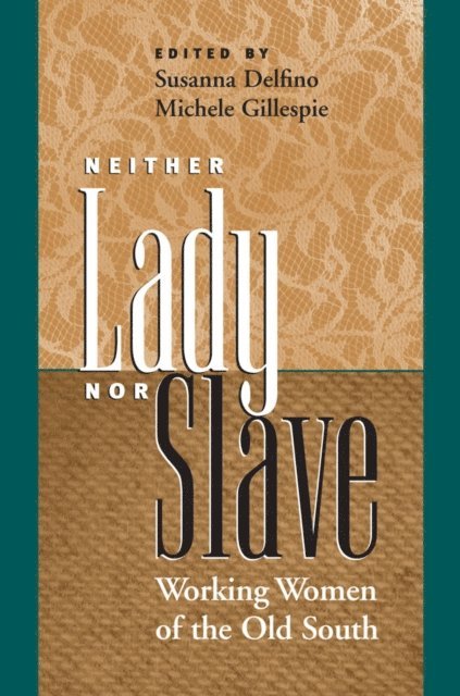 Michele Gillespie, Susanna Delfino - Neither Lady nor Slave, E-bok