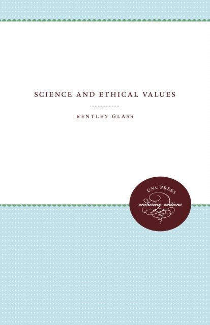 Bentley Glass - Science and Ethical Values, E-bok