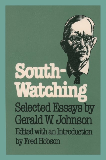 Gerald W. Johnson, Fred C. Hobson Jr. - South-Watching, E-bok