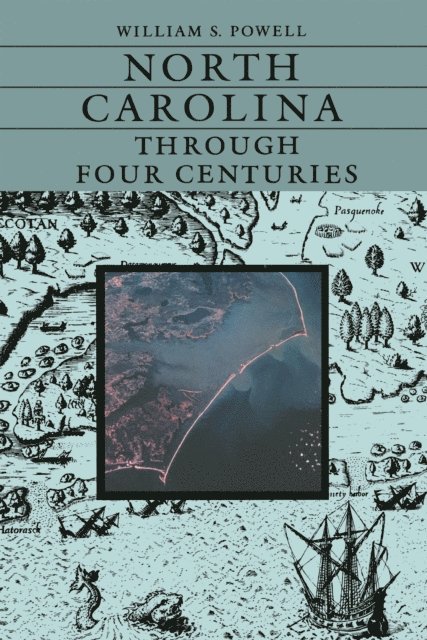 William S. Powell - North Carolina Through Four Centuries, E-bok