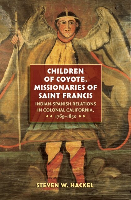 Steven W. Hackel - Children of Coyote, Missionaries of Saint Francis, E-bok