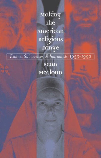 Sean McCloud - Making the American Religious Fringe, E-bok