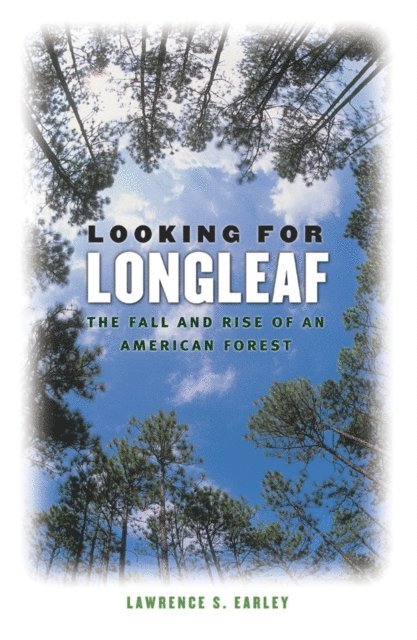 Lawrence S. Earley - Looking for Longleaf, E-bok. Tillgänglighet: Lägg i varukorg