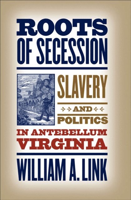 William A. Link - Roots of Secession, E-bok