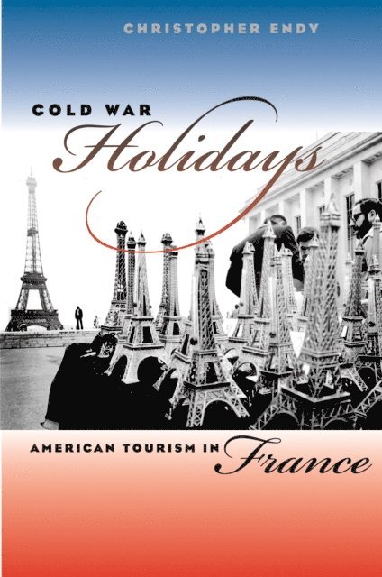 Christopher Endy - Cold War Holidays, E-bok