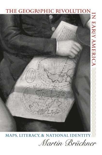 Martin Bruckner - Geographic Revolution in Early America, E-bok