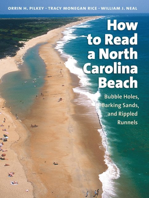 William J. Neal, Tracy Monegan Rice, Orrin H. Pilkey - How to Read a North Carolina Beach, E-bok