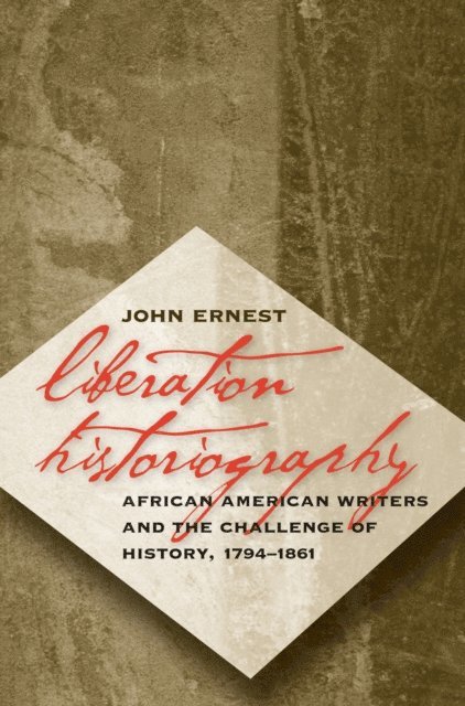 John Ernest - Liberation Historiography, E-bok