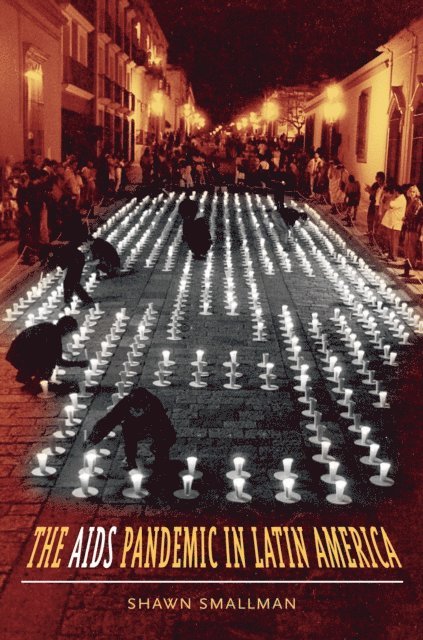 Shawn C. Smallman - AIDS Pandemic in Latin America, E-bok. Tillgänglighet: Lägg i varukorg