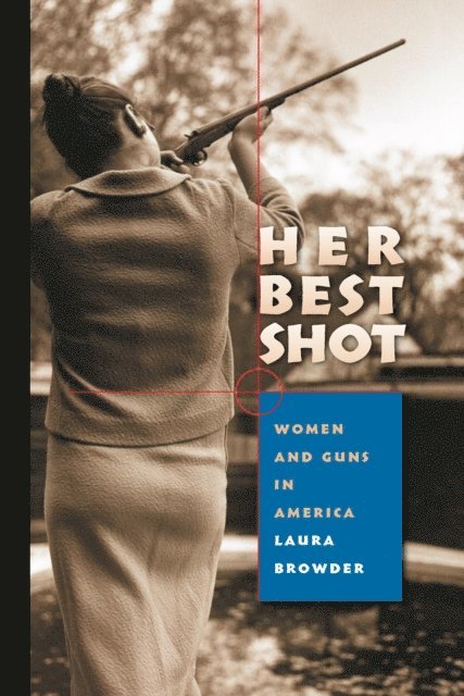 Laura Browder - Her Best Shot, E-bok