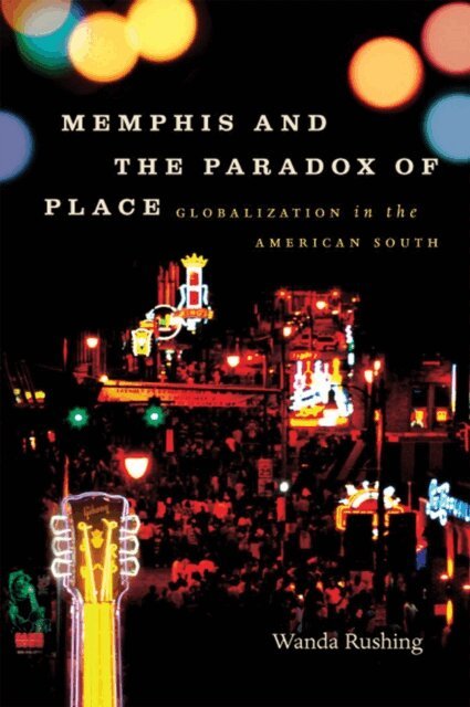 Wanda Rushing - Memphis and the Paradox of Place, E-bok