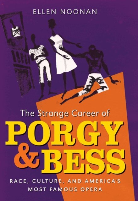 Ellen Noonan - Strange Career of Porgy and Bess, E-bok