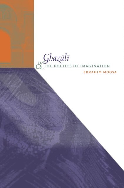 Ebrahim Moosa - Ghazali and the Poetics of Imagination, E-bok