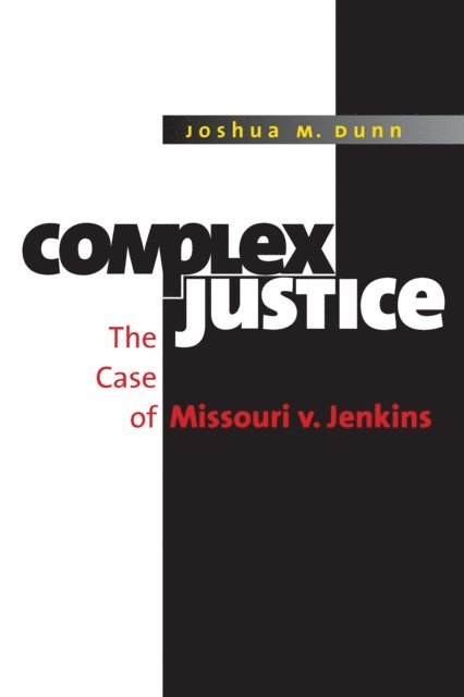 Joshua M. Dunn - Complex Justice, E-bok. Tillgänglighet: Lägg i varukorg