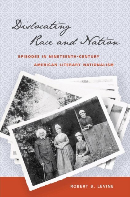Robert S. Levine - Dislocating Race and Nation, E-bok