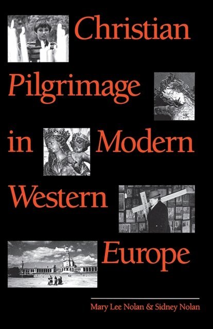 Sidney Nolan, Mary Lee Nolan - Christian Pilgrimage in Modern Western Europe, E-bok