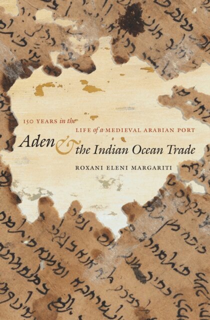 Roxani Eleni Margariti - Aden and the Indian Ocean Trade, E-bok