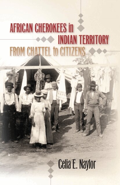 Celia E. Naylor - African Cherokees in Indian Territory, E-bok