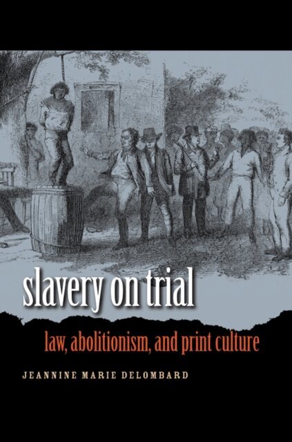 Jeannine Marie DeLombard - Slavery on Trial, E-bok