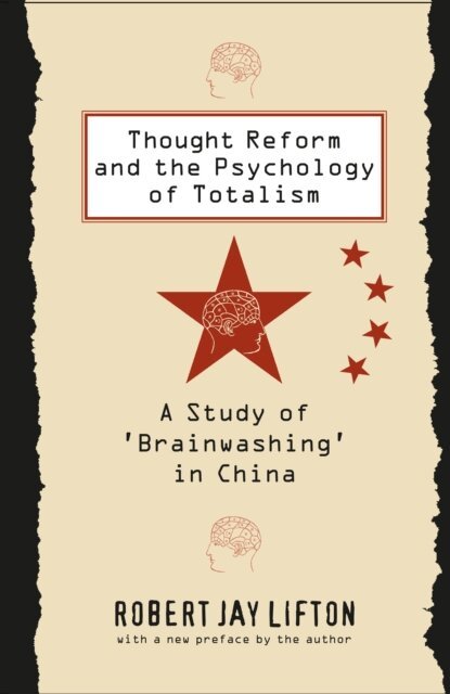 Robert Jay Lifton - Thought Reform and the Psychology of Totalism, E-bok