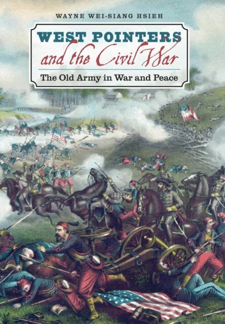 Wayne Wei-siang Hsieh - West Pointers and the Civil War, E-bok
