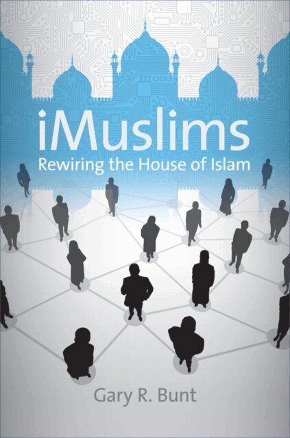Gary R. Bunt - iMuslims, E-bok