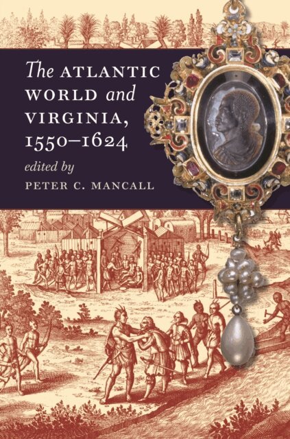 Peter C. Mancall - Atlantic World and Virginia, 1550-1624, E-bok